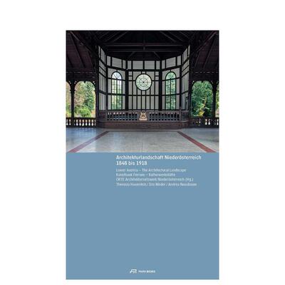 【预售】下奥地利州——1848 年至 1918 年的建筑景观 Lower Austria 英文进口原版建筑设计图书 Ferrum--Kulturwerkstatte Kunst