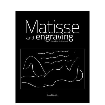 【现货】马蒂斯与雕刻：不常用的工具 Matisse and Engraving：The Other Instrument 英文进口原版艺术画册画集Silvana