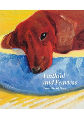【预售】忠诚无畏：狗的画像 Faithful and Fearless: Portraits of Dogs 原版英文艺术画册画集Xavier Bray