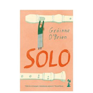 现货 独奏 青少年读物Gráinne Brien外文图书籍 Solo英文进口原版