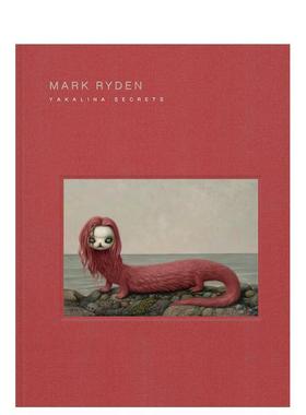 【预售】马克·莱登：雅卡琳娜的秘密 波普超现实主义之父 Mark Ryden Yakalina Secrets 英文进口原版艺术画册