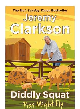 【预售】一点也不：猪可能会飞 Diddly Squat: Pigs Might Fly 英文进口原版文学传记图书籍Jeremy Clarkson