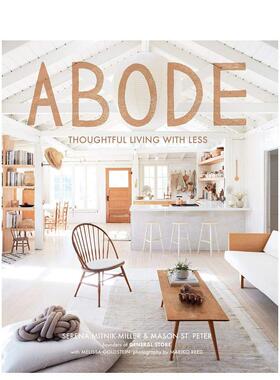 【预售】住处：精打细算的生活 Abode: Thoughtful Living with Less 英文进口原版室内设计装饰图书Serena Mitnik-Miller and Ma