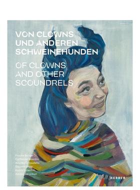 【预售】小丑与恶棍：我们自身的形象 Of Clowns and other Scoundrels: Images of our self 英文进口原版艺术画册画集Frauke Bo