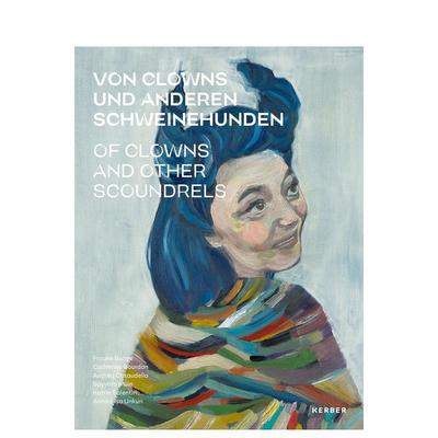 【预售】小丑与恶棍：我们自身的形象 Of Clowns and other Scoundrels: Images of our self 英文进口原版艺术画册画集Frauke Bo