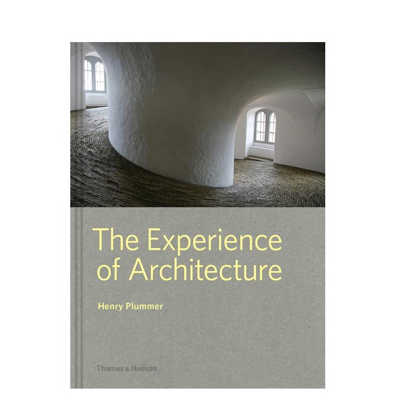 【现货】 The Experience of Architecture 建筑体验 作品图 英文原版图书籍正版 Henry Plummer 建筑设计 室内设计 建筑师概念理