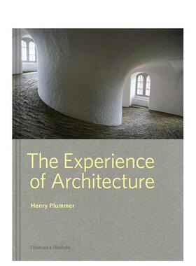 【现货】 The Experience of Architecture 建筑体验 作品图 英文原版图书籍正版 Henry Plummer 建筑设计 室内设计 建筑师概念理