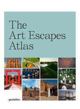 【预售】艺术逃离图集：全球馆外艺术文化体验The Art Escapes Atlas : Cultural Experiences Around the Globe英文进口原版艺术