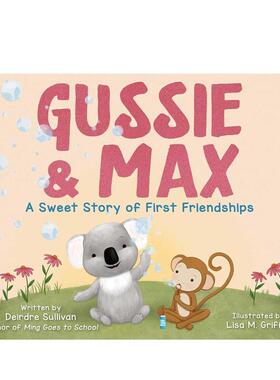 【现货】古西和马克斯Gussie & Max英文进口原版儿童绘本图书人际关系3-6岁Deirdre Sullivan and Lisa M. Griffin