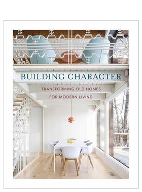 【预售】建筑品格：改造老旧住宅，打造现代生活 Building Character: Transforming Old Homes for   英文进口原版建筑设计图书S