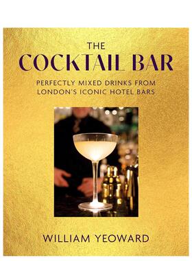 【现货】伦敦传奇酒店酒吧调酒指南：经典鸡尾酒的完美调配艺术 The Cocktail Bar 英文进口原版餐饮生活美食图书William Yeoward