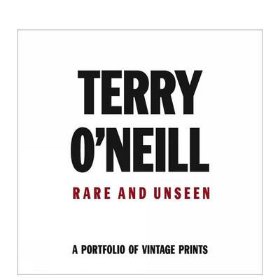 【预售】特里·奥尼尔：珍稀影像集 Terry O'Neill: Rare & Unseen 英文进口原版摄影作品集纪实图书Terry O'Neill