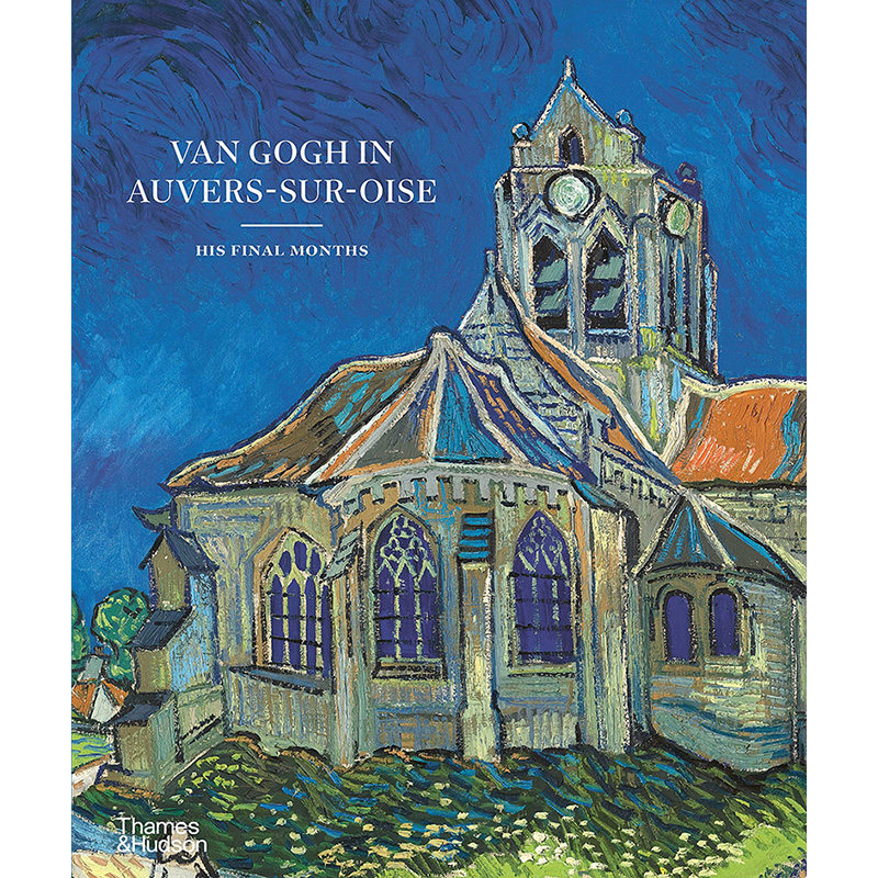 【预售】Van Gogh in Auvers-sur-Oise 梵高在奥维尔镇: 最后的时光 英文原版图书籍进口正版 Nienke Bakker 艺术画册