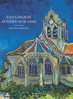 【现货】Van Gogh in Auvers-sur-Oise 梵高在奥维尔镇: 最后的时光 英文原版图书籍进口正版 Nienke Bakker 艺术画册