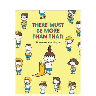 【预售】【吉竹伸介】肯定不止那些！There Must Be More Than That!  【Shinsuke Yoshitake】英文进口原版儿童绘本图书Shinsuke