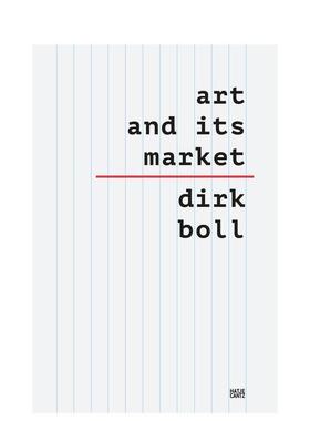 【预售】艺术及其市场 Art And Its Market 英文进口原版艺术画册画集外文图书Dirk Boll  Rutger Fuchs