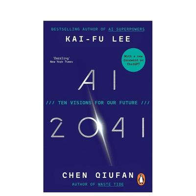 【预售】人工智能2041 AI 2041 英文进口原版社会科学图书Lee  Kai-Fu  Qiufan  Chen外文正版