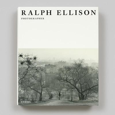 【预售】拉尔夫·埃利森：摄影师 Ralph Ellison: Photographer 英文进口原版摄影作品集外文图书Michal Raz-Russo  John F. Call