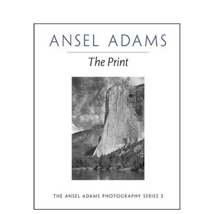 【预售】Ansel Adams：The Print，安塞尔·亚当斯：印刷 图书籍进口正版 Ansel Adams and Robert Baker 摄影-摄影师专辑