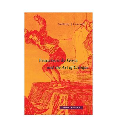 【预售】Francisco de Goya and the Art of Critique，弗朗西斯科·德·戈雅与批判的艺术 英文原版图书籍进口正版 艺术美术画册