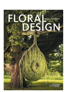 【预售】花艺设计 Floral Design 英文进口原版生活图书 Pim van den Akker Stichting Kunstboek外文正版