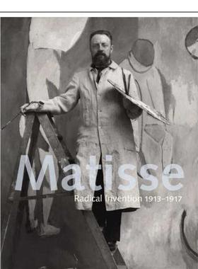 【预售】Matisse: Radical Invention 1913-1917，马蒂斯： D’Alessandro, John Elderfield 外国美术-20世纪 yale university