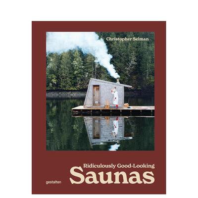 【预售】桑拿空间美学 Ridiculously Good-Looking Saunas 英文进口原版建筑设计图书gestalten