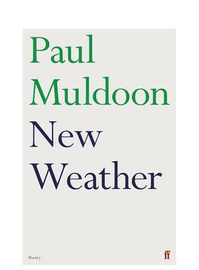 【预售】【普利策获奖诗人Paul Muldoon】新的天气 New Weather 英文诗歌原版图书外版进口书籍Faber&Faber Paul Muldoon
