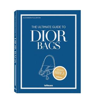 设计图书 迪奥手袋鉴藏 Ultimate The 时尚 达人 英文进口原版 Brand Bags Dior 手袋收藏家Alexandra Guide 预售