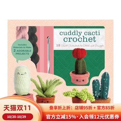 【预售】软萌仙人掌：12款甜美风钩针编织仙人掌教程Cuddly Cacti Crochet: 12 Sweet Succulents to Stitch and Snuggle 英文进口