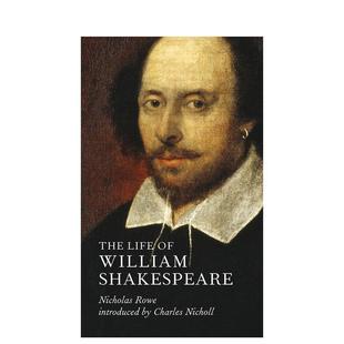 The William 预售 一生 Rowe Nicholl Nicholas Life 威廉?莎士比亚 英文进口原版 Shakespeare Charles 人文历史图书