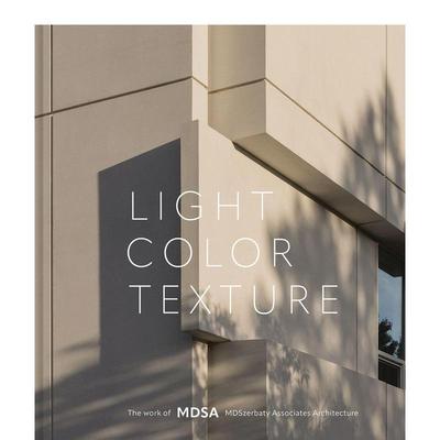 【预售】Mdsa Mdszerbaty Associates建筑事务所：光线/色彩/纹理 Light， Color， Texture 英文进口原版建筑设计外文图书