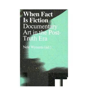 【预售】当事实是虚构的:后真相时代的纪录片艺术 When Fact is Fiction: Documentary Art in the Post-Truth Era英文艺术原版