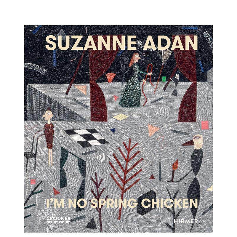 【预售】苏珊娜·阿丹：我非春雏 Suzanne Adan Im No Spring Chicken英文进口原版艺术画册画集外文图书籍Scott A. Shields, Dia