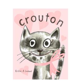 【预售】克鲁顿：一只猫的收养故事Crouton英文进口原版儿童绘本图书Kristine A. Lombardi外文正版