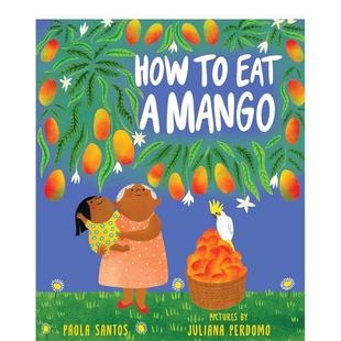 Eat 9岁Santos 预售 Paola 儿童绘本图书6 如何吃芒果How Mango英文进口原版