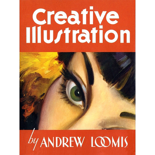 【现货】Creative Illustration,创意插画技法 英文原版图书籍进口正版 Andrew Loomis 艺术技法与入门赏析