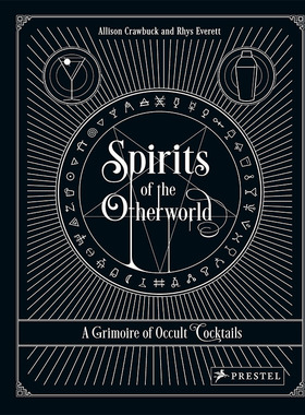 【现货】Spirits of the Otherworld: A Grimoire of Occult Cocktails & Drinking Rituals，另一个世界的灵魂：Rhys Everett 餐