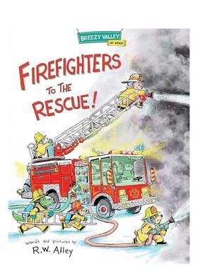 【预售】消防员出动救援！Firefighters to the Rescue!英文进口原版图书儿童绘本R.W. Alley3-6岁