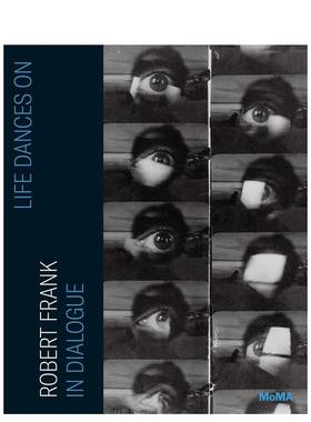 【现货】生命之舞：对话罗伯特·弗兰克 Life Dances On: Robert Frank in Dialogue 英文进口原版摄影作品集图书Lucy Gallun Sar