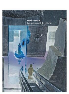 【现货】瓦尔·肖基 Wael Shawky : Crusades and Other Stories 英文进口原版艺术画册画集ACC Art Books