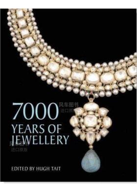 【现货】7000年珠宝收藏集 7000 Years of Jewellery英文时尚服装原版图书进口书籍Hugh Tait and Carol Andrews