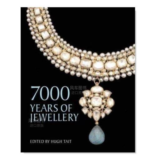 【预售】7000年珠宝收藏集 7000 Years of Jewellery英文时尚服装原版图书进口书籍Hugh Tait and Carol Andrews