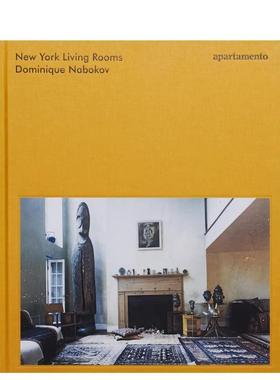 【预售】New York Living Rooms纽约客厅：Dominique Nabokov室内摄影作品 英文进口原版平面设计图书DOMINIQUE NABOKOV