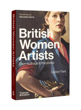 【现货】英国女性艺术家：从选举权到六十年代British Women Artists: From Suffrage to the Sixties英文进口原版艺术画册画集外