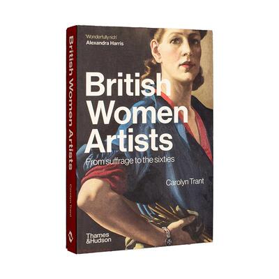 【现货】英国女性艺术家：从选举权到六十年代British Women Artists: From Suffrage to the Sixties英文进口原版艺术画册画集外