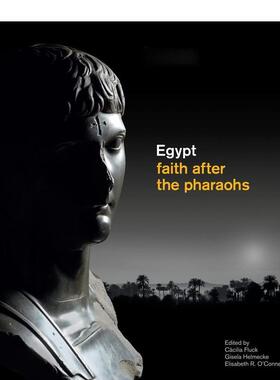 【预售】Egypt: faith after the pharaohs埃及：法老之后的信仰 英文进口艺术画册画集正版图书籍 C?cilia Fluck  Gisela Helmec