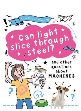 【预售】技术之问：光能穿透钢铁吗？A Question of Technology: Can Light Slice Through Steel?英文进口原版儿童绘本图书Clive