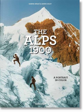 【现货】The Alps 1900. A Portrait in Color，阿尔卑斯山1900：Sabine Arqué, Agnès Couzy 摄影-自然景观 TASCHEN