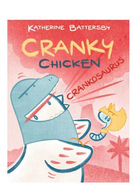 【预售】古怪鸡3 Crankosaurus: A Cranky Chicken Book 3 英文进口原版儿童漫画Katherine Battersby